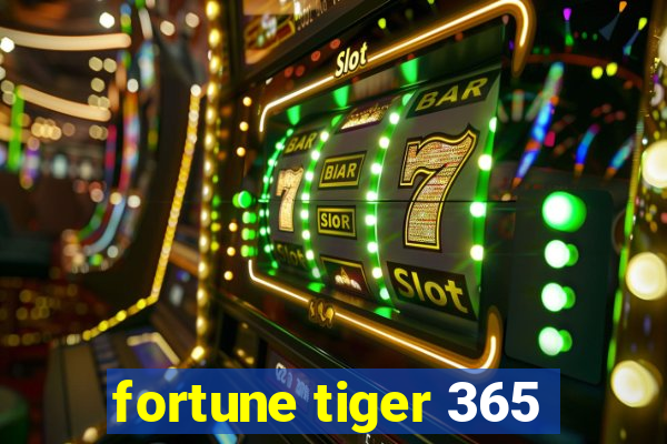 fortune tiger 365